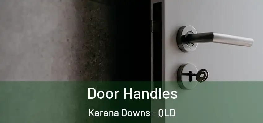 Door Handles Karana Downs - QLD