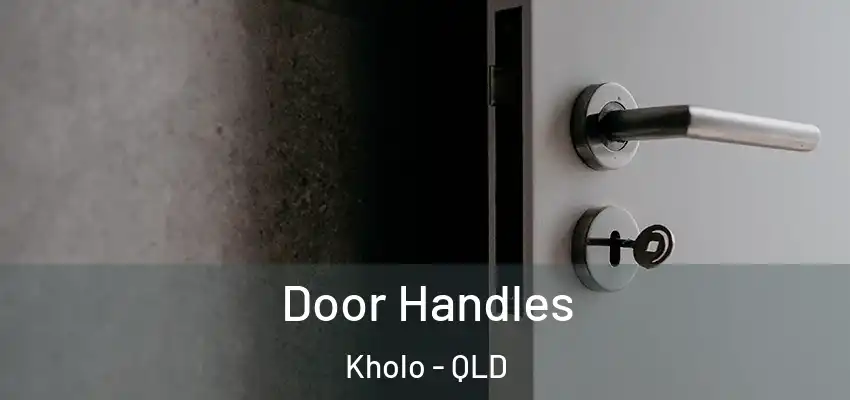  Door Handles Kholo - QLD