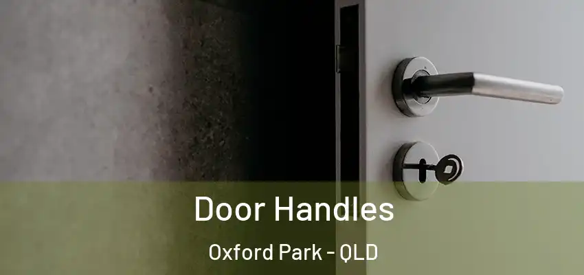 Door Handles Oxford Park - QLD