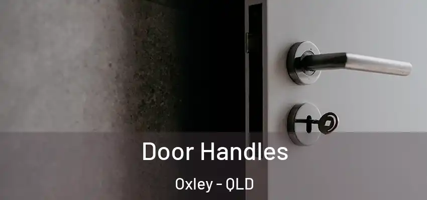  Door Handles Oxley - QLD