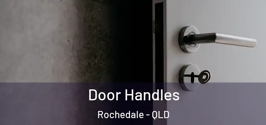  Door Handles Rochedale - QLD