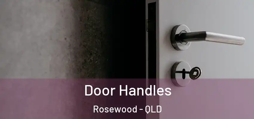 Door Handles Rosewood - QLD