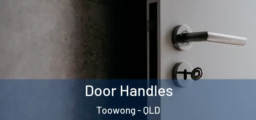 Door Handles Toowong - QLD