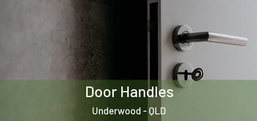  Door Handles Underwood - QLD