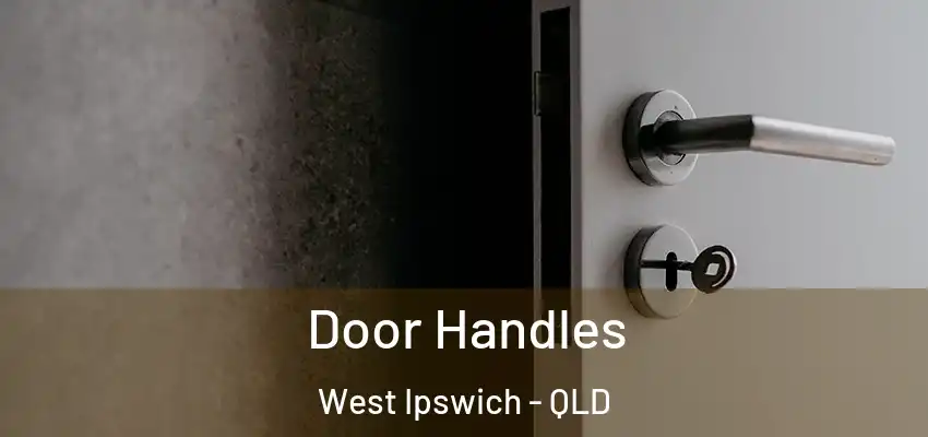  Door Handles West Ipswich - QLD