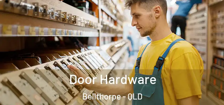  Door Hardware Bellthorpe - QLD