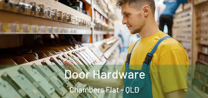 Door Hardware Chambers Flat - QLD