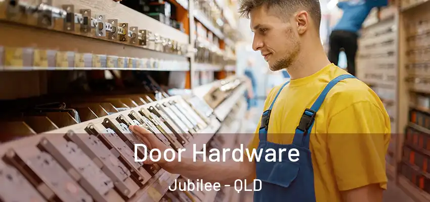  Door Hardware Jubilee - QLD