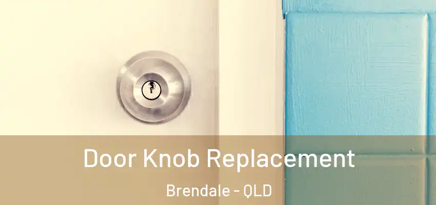 Door Knob Replacement Brendale - QLD