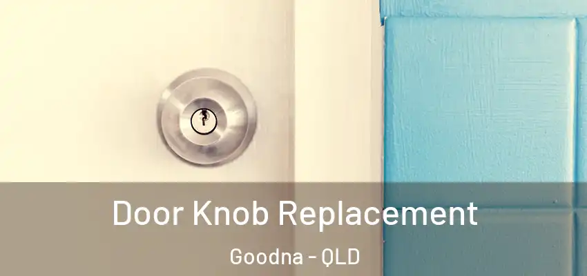 Door Knob Replacement Goodna - QLD
