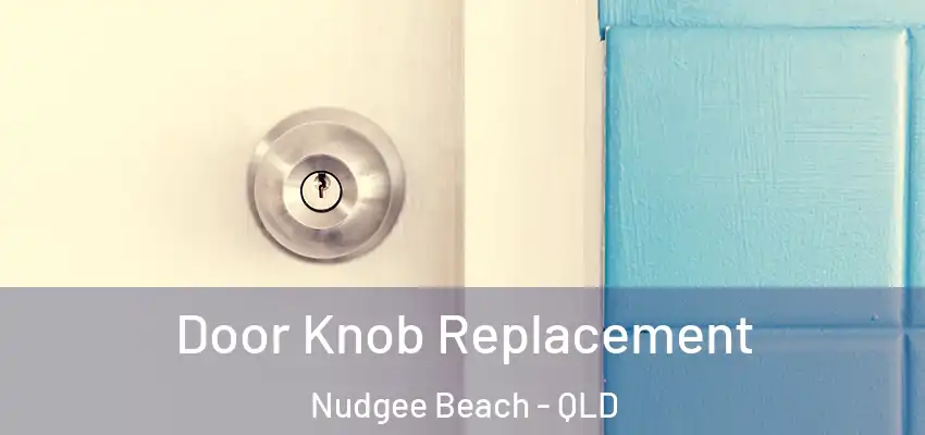  Door Knob Replacement Nudgee Beach - QLD