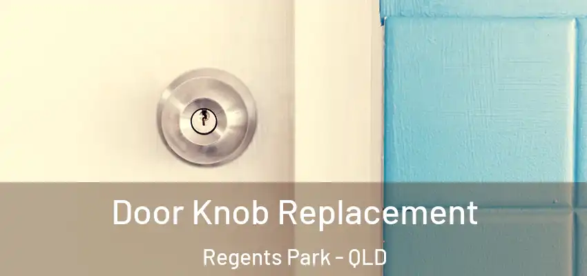  Door Knob Replacement Regents Park - QLD