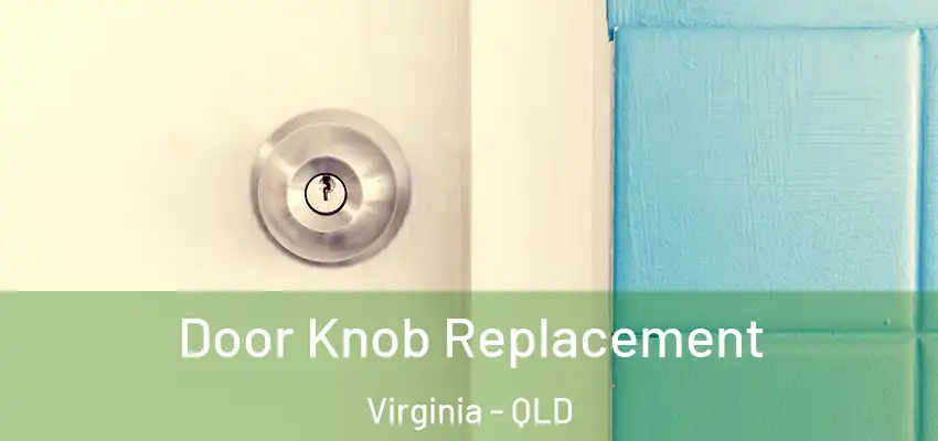  Door Knob Replacement Virginia - QLD