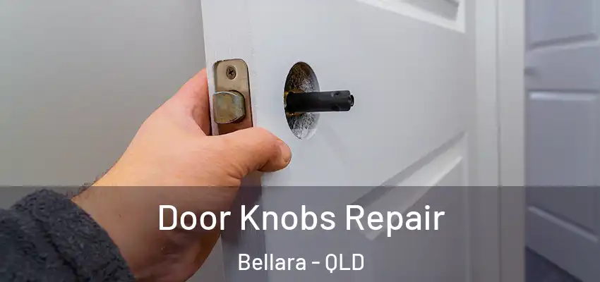 Door Knobs Repair Bellara - QLD