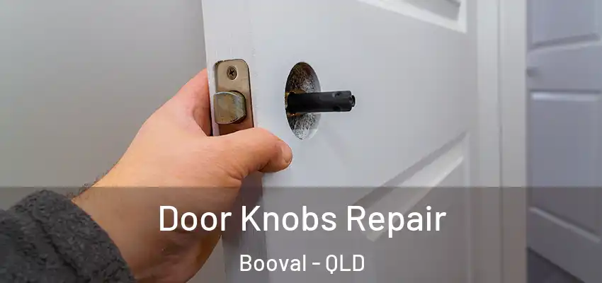 Door Knobs Repair Booval - QLD