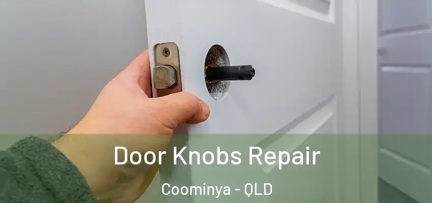 Door Knobs Repair Coominya - QLD