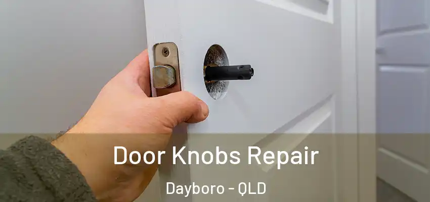 Door Knobs Repair Dayboro - QLD