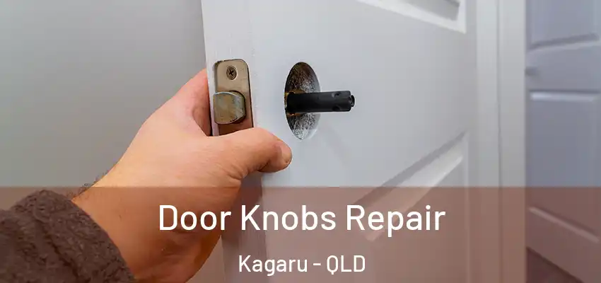 Door Knobs Repair Kagaru - QLD