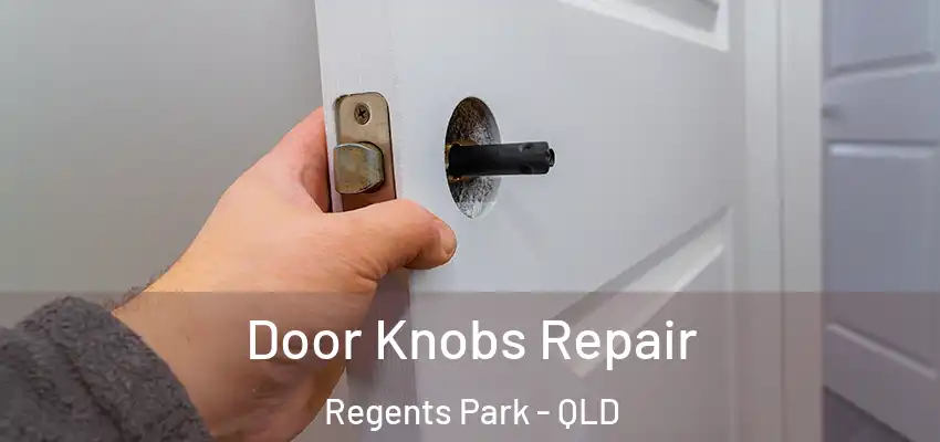  Door Knobs Repair Regents Park - QLD