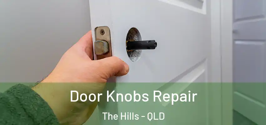  Door Knobs Repair The Hills - QLD