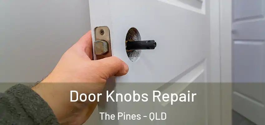  Door Knobs Repair The Pines - QLD