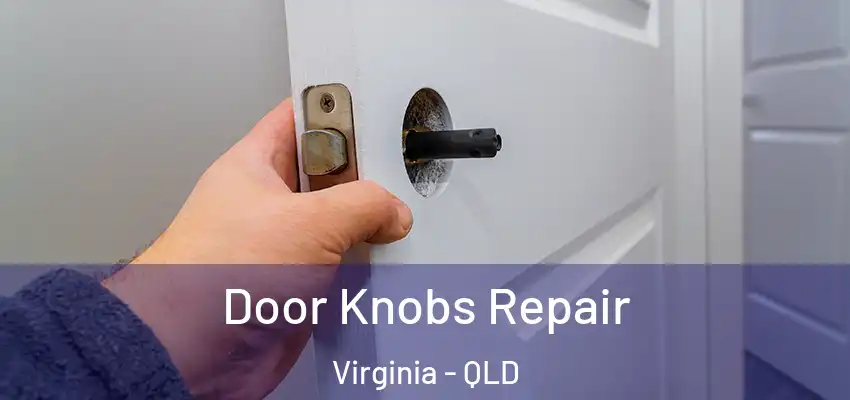  Door Knobs Repair Virginia - QLD