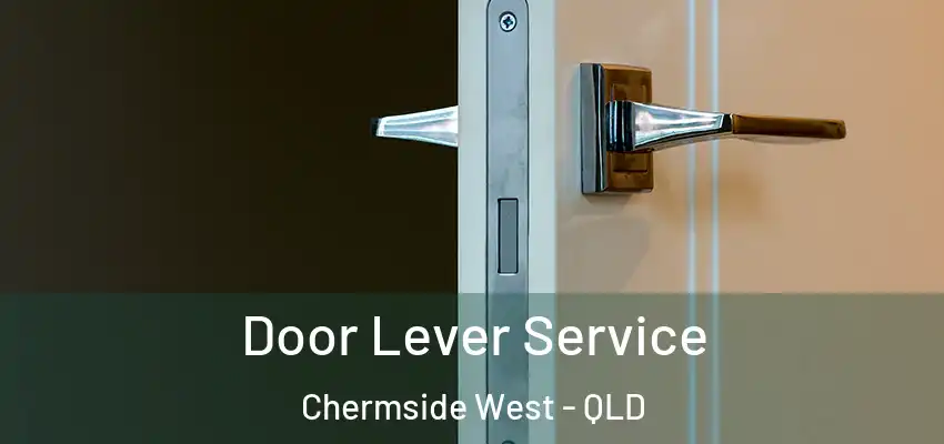 Door Lever Service Chermside West - QLD