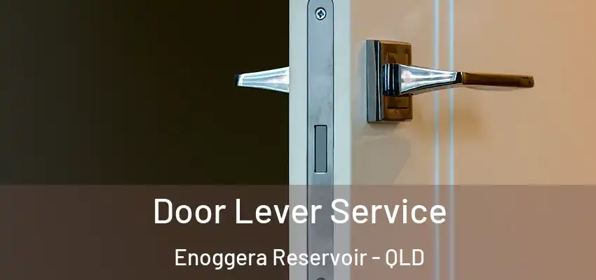 Door Lever Service Enoggera Reservoir - QLD