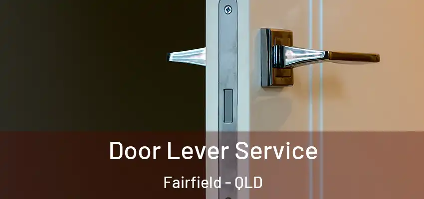 Door Lever Service Fairfield - QLD