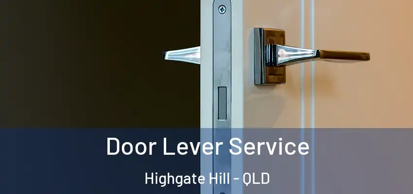 Door Lever Service Highgate Hill - QLD