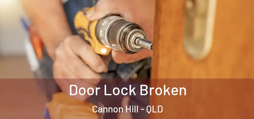 Door Lock Broken Cannon Hill - QLD