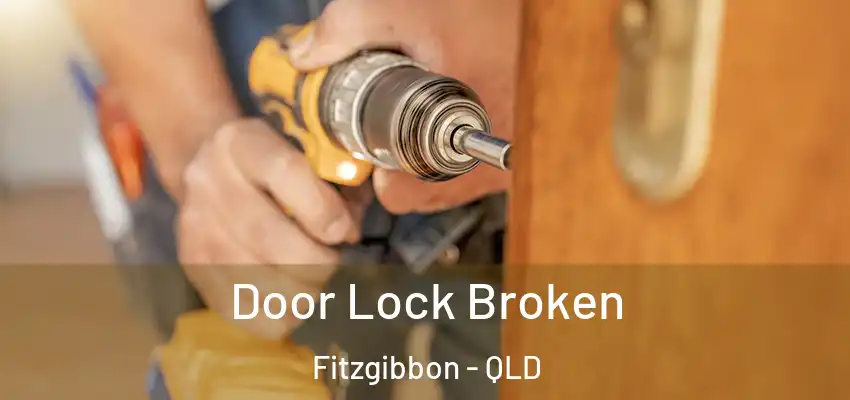 Door Lock Broken Fitzgibbon - QLD