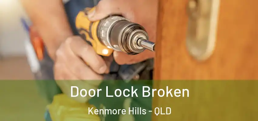 Door Lock Broken Kenmore Hills - QLD