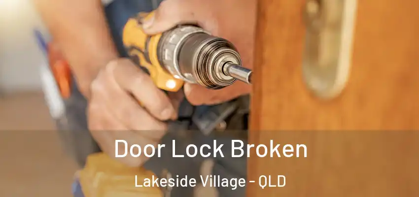 Door Lock Broken Lakeside Village - QLD