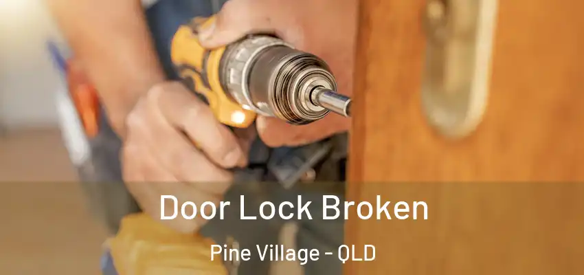  Door Lock Broken Pine Village - QLD