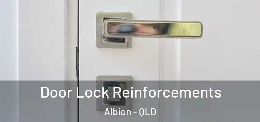 Door Lock Reinforcements Albion - QLD