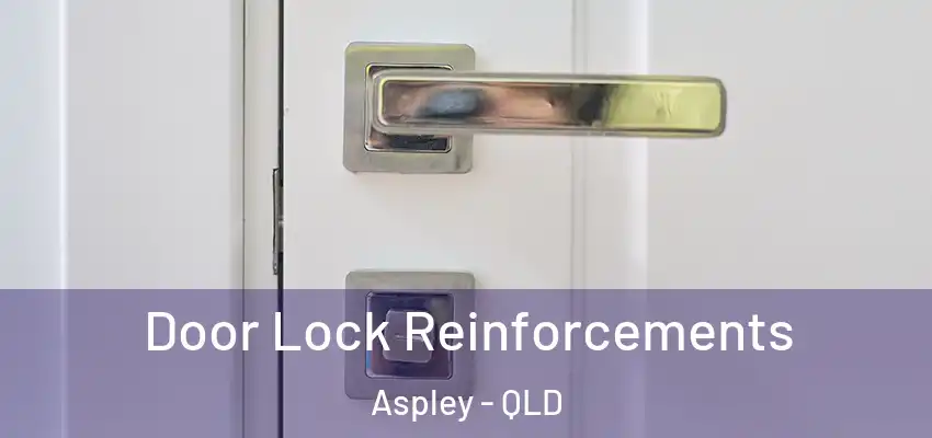 Door Lock Reinforcements Aspley - QLD