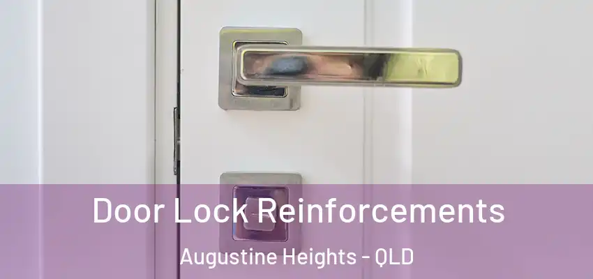 Door Lock Reinforcements Augustine Heights - QLD