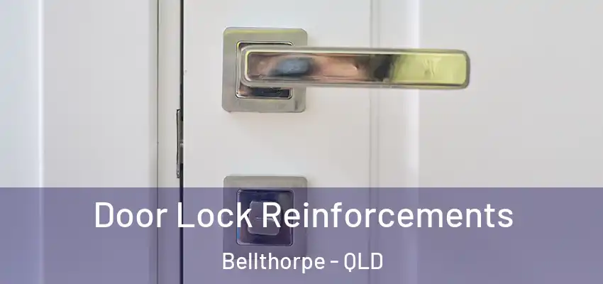 Door Lock Reinforcements Bellthorpe - QLD