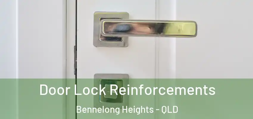 Door Lock Reinforcements Bennelong Heights - QLD