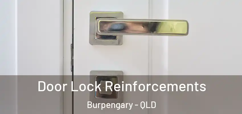 Door Lock Reinforcements Burpengary - QLD