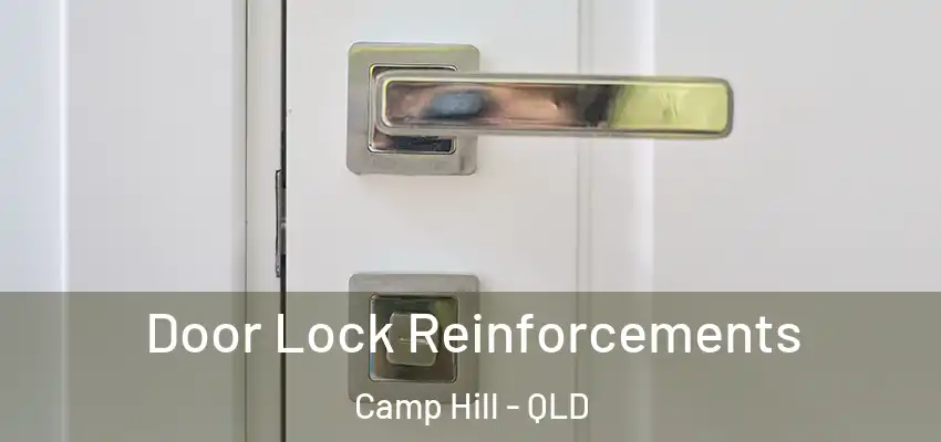 Door Lock Reinforcements Camp Hill - QLD