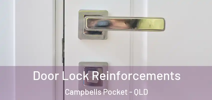 Door Lock Reinforcements Campbells Pocket - QLD