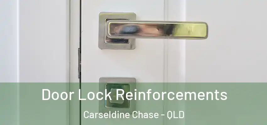 Door Lock Reinforcements Carseldine Chase - QLD