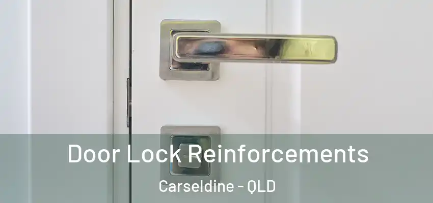 Door Lock Reinforcements Carseldine - QLD