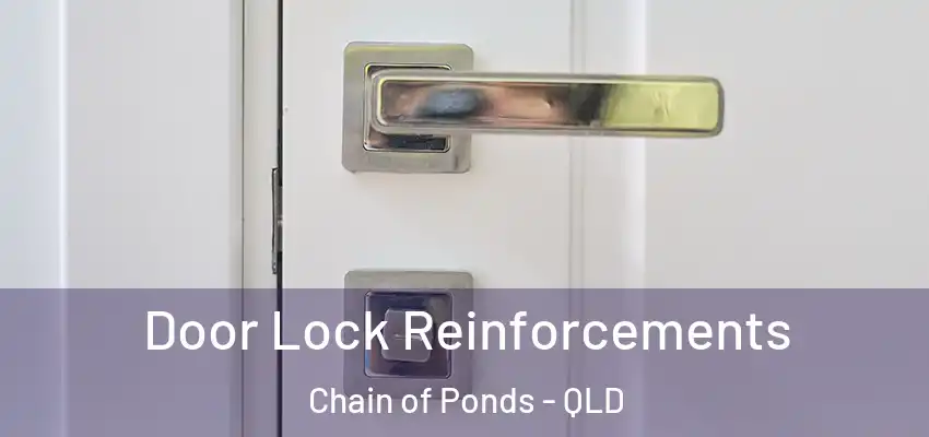Door Lock Reinforcements Chain of Ponds - QLD