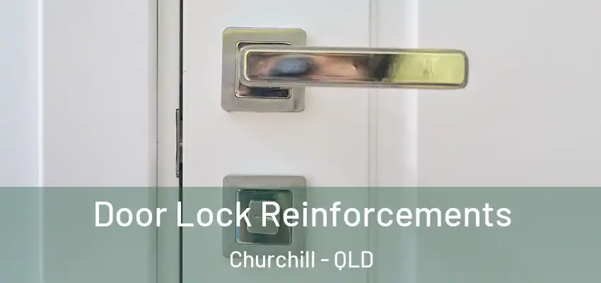 Door Lock Reinforcements Churchill - QLD