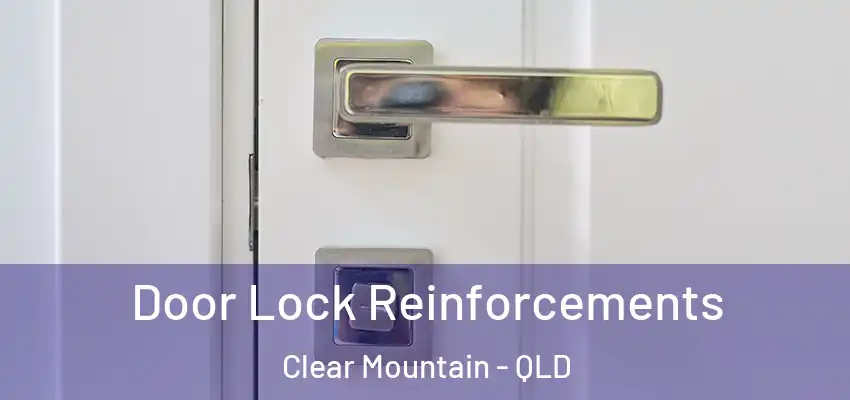 Door Lock Reinforcements Clear Mountain - QLD