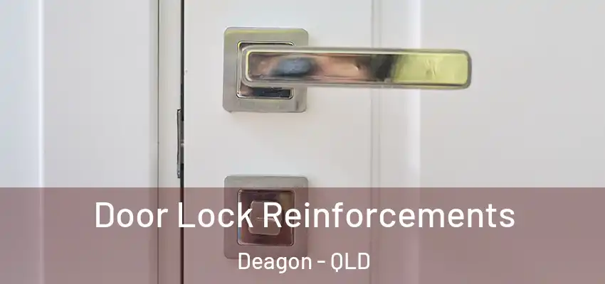 Door Lock Reinforcements Deagon - QLD