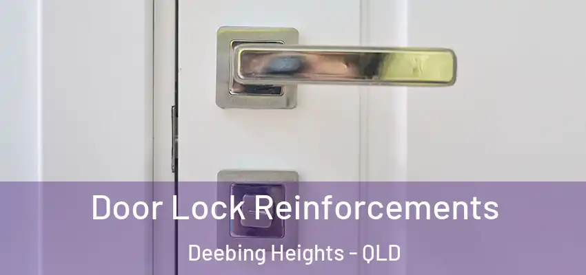 Door Lock Reinforcements Deebing Heights - QLD
